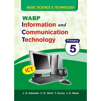 WABP INFORMATION AND COMMUNICATIONS TECHNOLOGY PRIMARY BOOK 5
